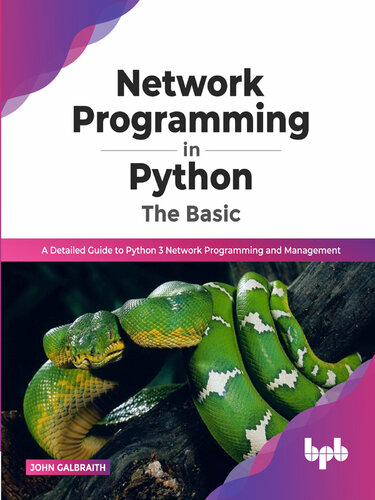 Network Programming in Python: The Basic: A Detailed Guide to Python 3 Network Programming and Management