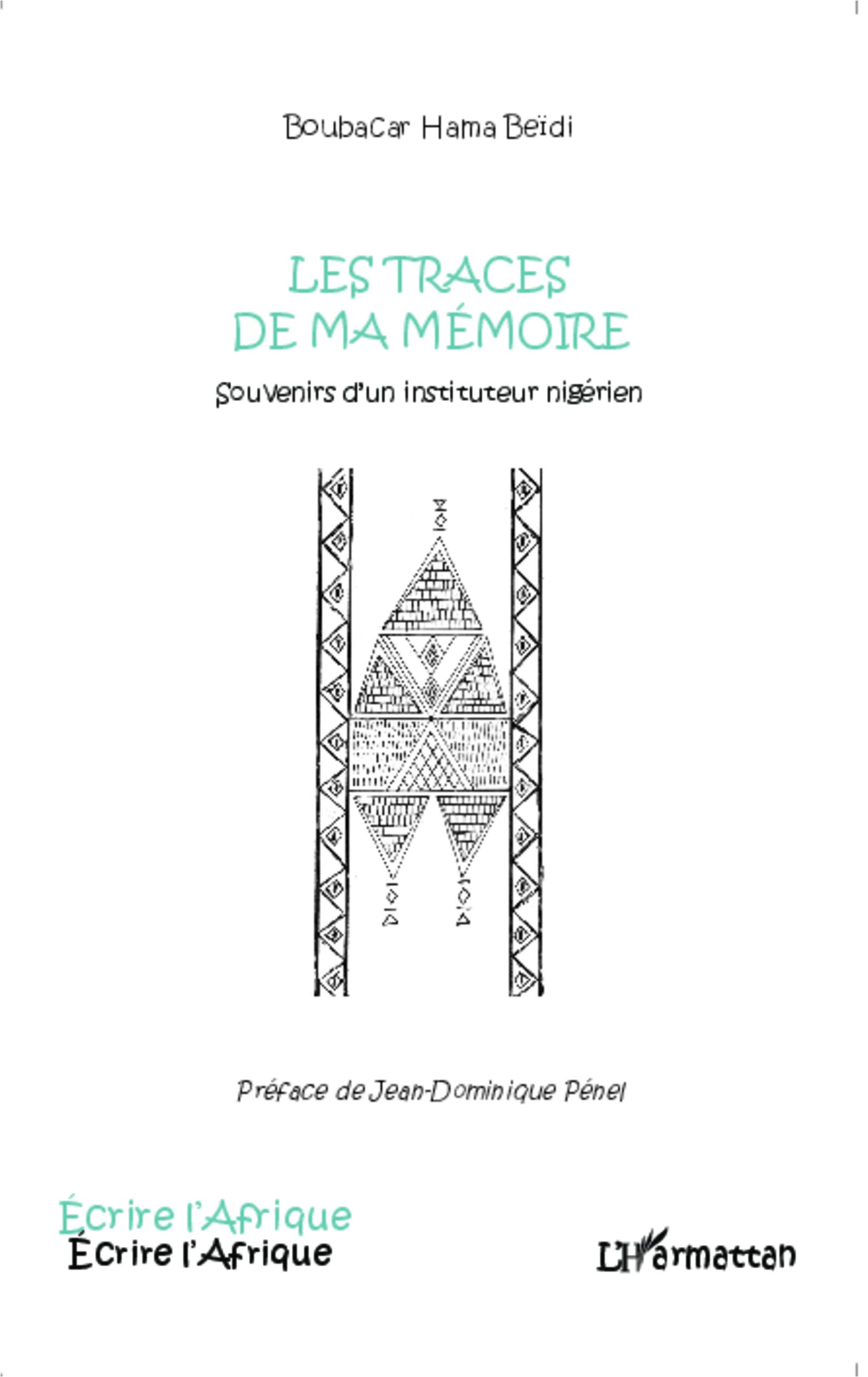 Les traces de ma mémoire: Souvenirs d'un instituteur nigérien