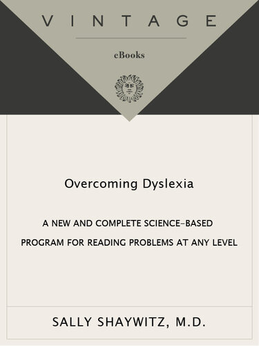 Overcoming Dyslexia: A New and Complete Science-Based Program for Reading Problems at Any Level