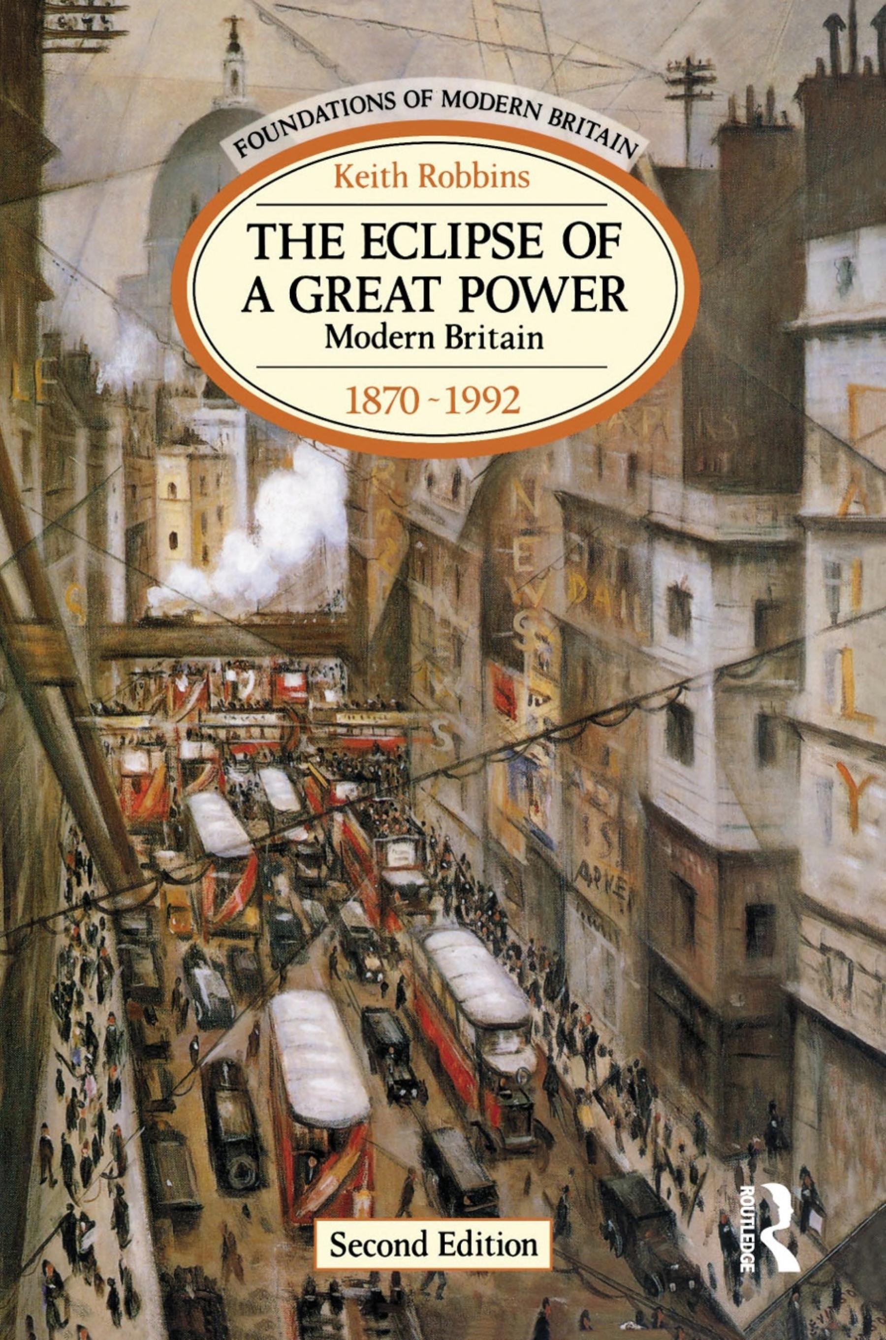 The Eclipse of a Great Power: Modern Britain 1870-1992