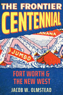 The Frontier Centennial: Fort Worth and the New West