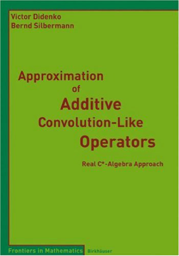 Approximation of Additive Convolution-Like Operators: Real C*-Algebra Approach 