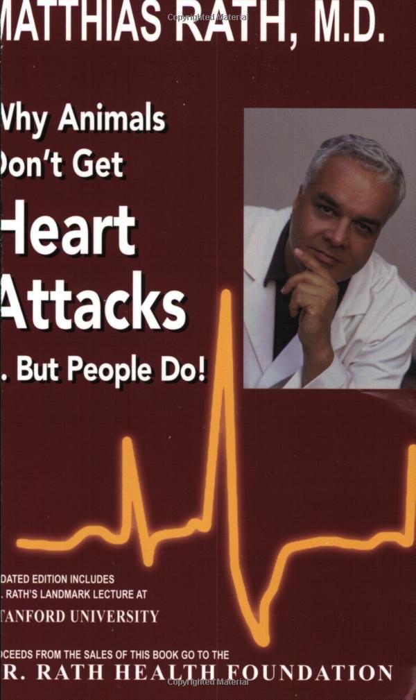 Orthomolecular Medicine : Why Animals Don't Get Heart Attacks but People Do (5th Revised Edition)