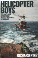 Helicopter Boys: True Tales from the Operators of Civilian and Military Rotorcraft