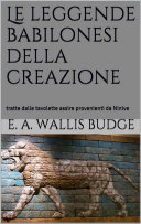 Le leggende babilonesi della Creazione