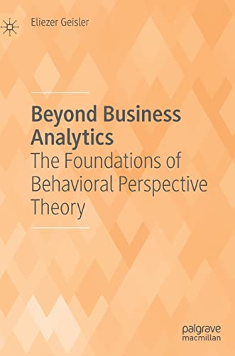 Beyond Business Analytics: The Foundations of Behavioral Perspective Theory