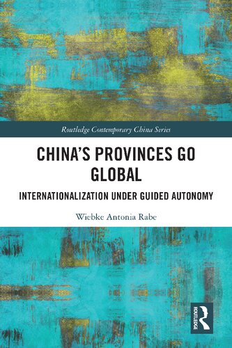 China's Provinces Go Global Internationalization Under Guided Autonomy