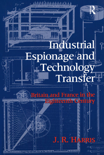 Industrial Espionage and Technology Transfer: Britain and France in the 18th Century