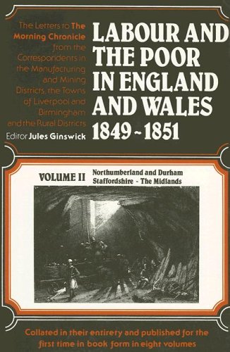 Labour and the Poor in England and Wales, 1849-1851: Northumberland and Durham, Staffordshire, The Midlands