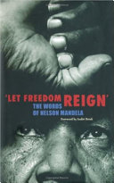 Let Freedom Reign: The Words of Nelson Mandela