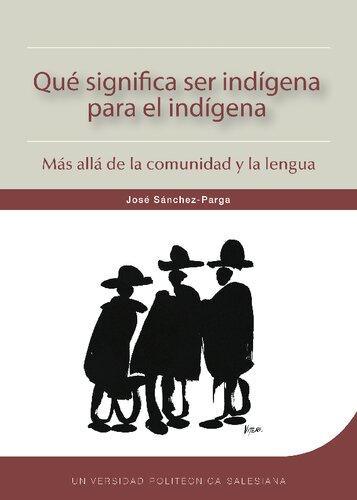 Qué significa ser indígena para el indígena. Más allá de la comunidad y la lengua