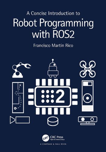 A Concise Introduction to Robot Programming with ROS2