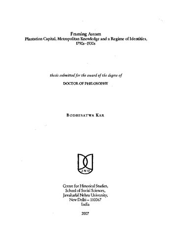 Framing Assam: Plantation Capital, Metropolitan Knowledge and a Regime of Identities, 1790s–1930s