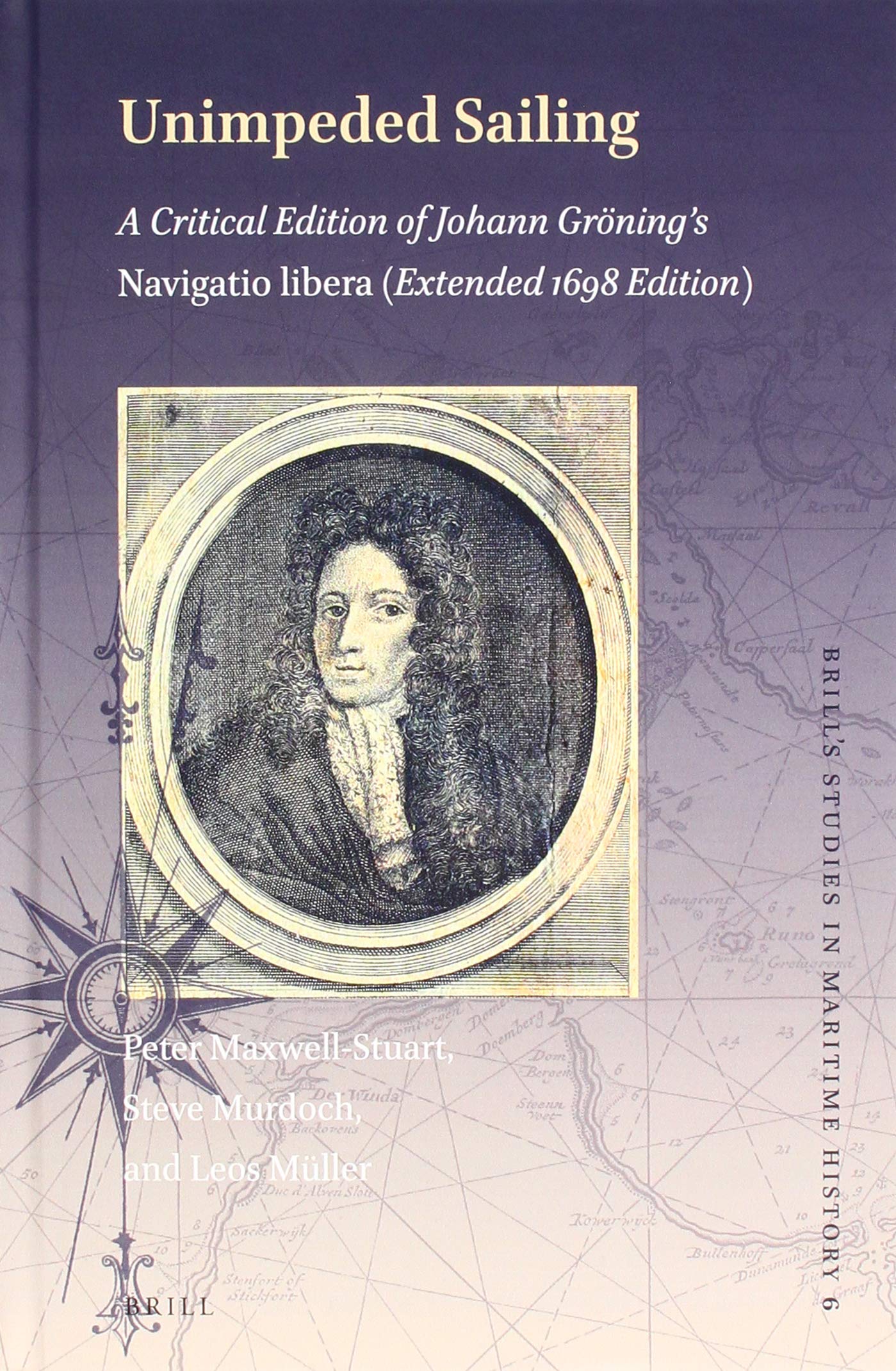 Unimpeded Sailing: A Critical Edition of Johan Gröning’s Navigatio Libera (Extended 1698 Edition)