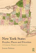 New York State: Peoples, Places, and Priorities: a Concise History with Sources