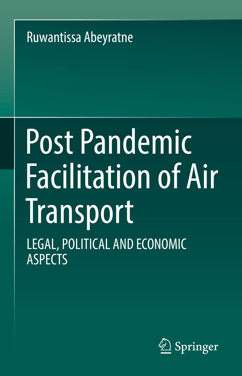 Post Pandemic Facilitation of Air Transport: Legal, Politcal and Economic Aspects