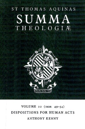 Summa Theologiae: Volume 22: Dispositions for Human Acts (1a2æ. 49-54)