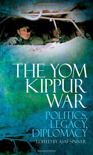 The Yom Kippur War: Politics, Legacy, Diplomacy