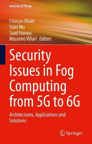 Security Issues in Fog Computing from 5G to 6G: Architectures, Applications and Solutions