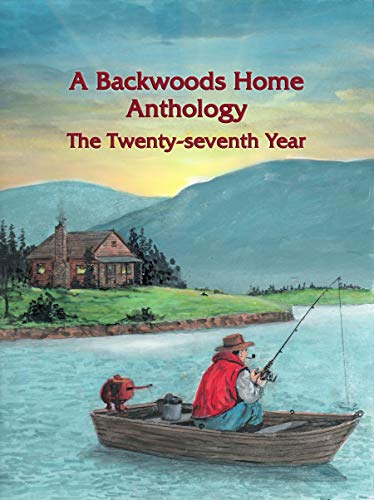 A Backwoods Home Anthology: The Twenty-seventh Year