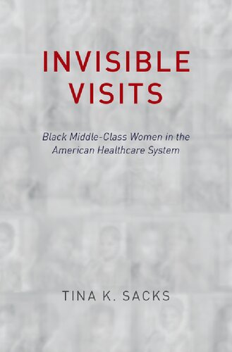 Invisible Visits: Black Middle-Class Women in the American Healthcare System