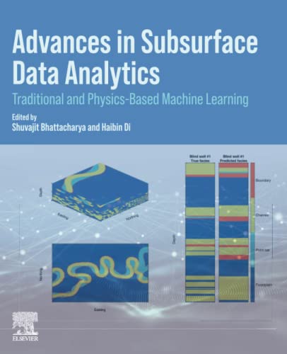 Advances in Subsurface Data Analytics: Traditional and Physics-Based Machine Learning