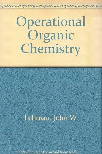 Operational Organic Chemistry: A Laboratory Course