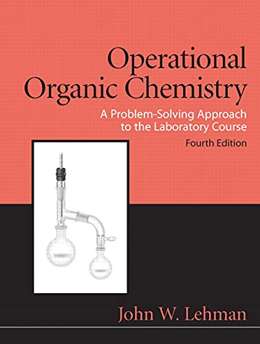 Operational Organic Chemistry: A Problem-Solving Approach to the Laboratory Course