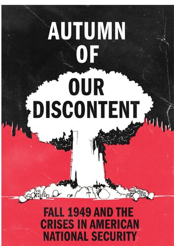 Autumn of Our Discontent: Fall 1949 and the Crises in American National Security