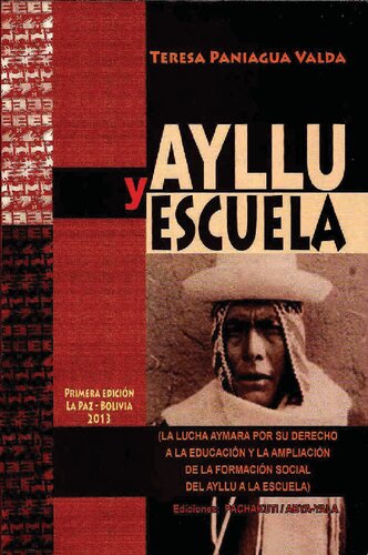 Ayllu y escuela. La lucha aymara po su derecho a la educación y la ampliación de la formación social del ayllu a la escuela