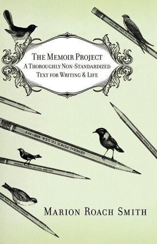 The Memoir Project: A Thoroughly Non-Standardized Text for Writing & Life