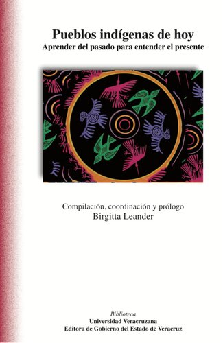 Pueblos indígenas de hoy : aprender del pasado para entender el presente