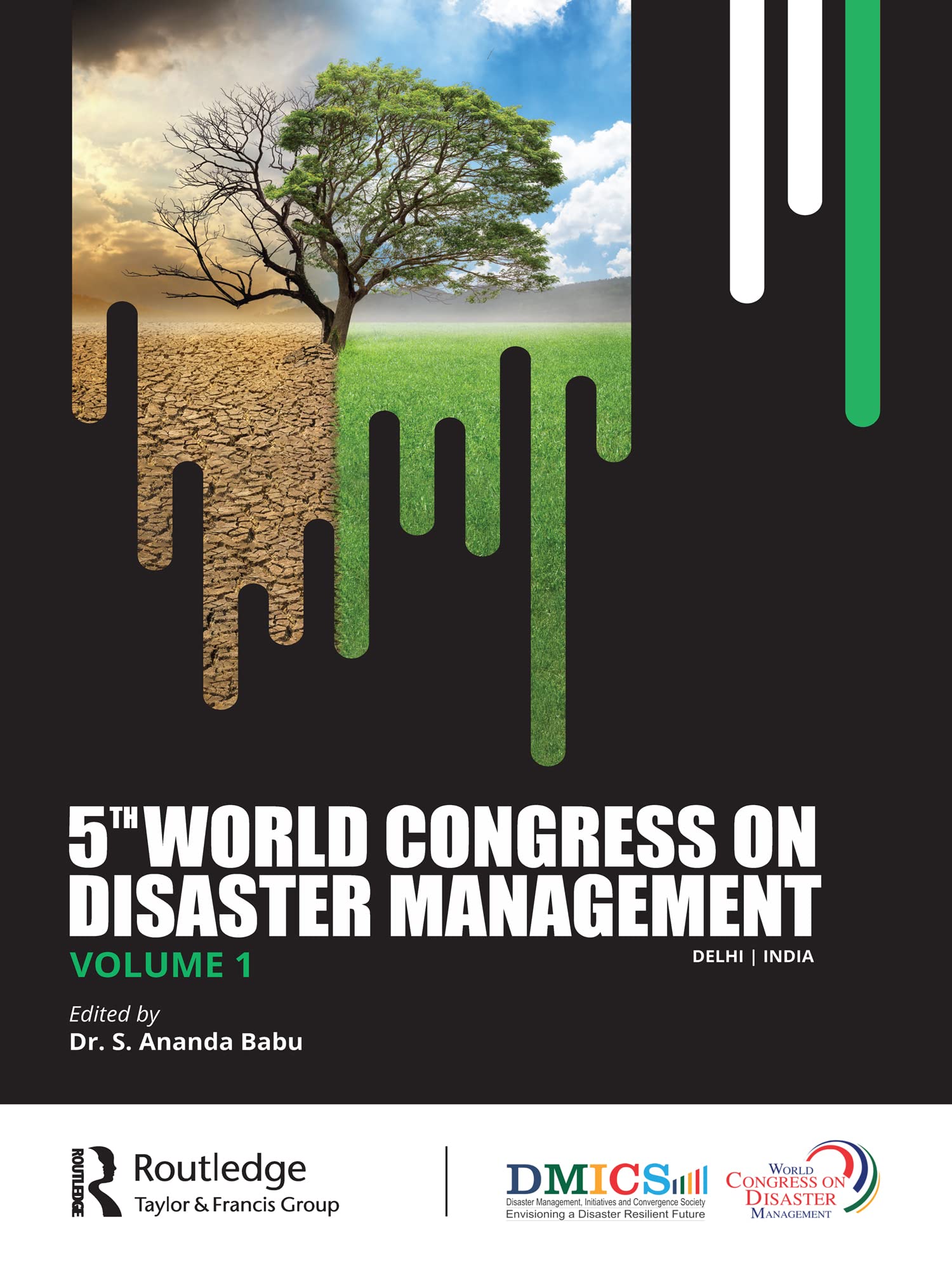 5thWorld Congress on Disaster Management: Disaster Risk Management: Volume I