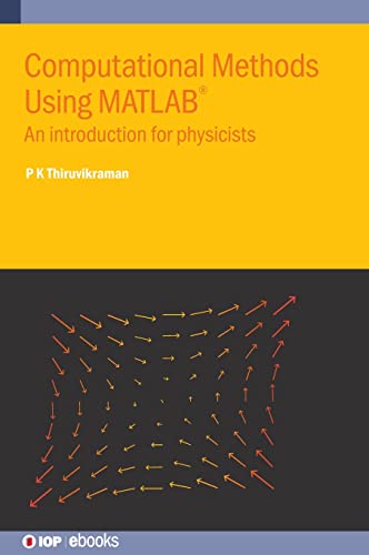 Computational Methods Using MATLAB®: An introduction for physicists