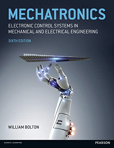 Mechatronics: Electronic Control Systems in Mechanical and Electrical Engineering,  Sixth Edition [6th Ed] (Instructor Res. last of 2, Figures)