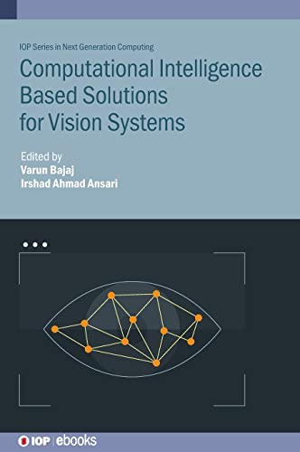 Computational Intelligence Based Solutions for Vision Systems