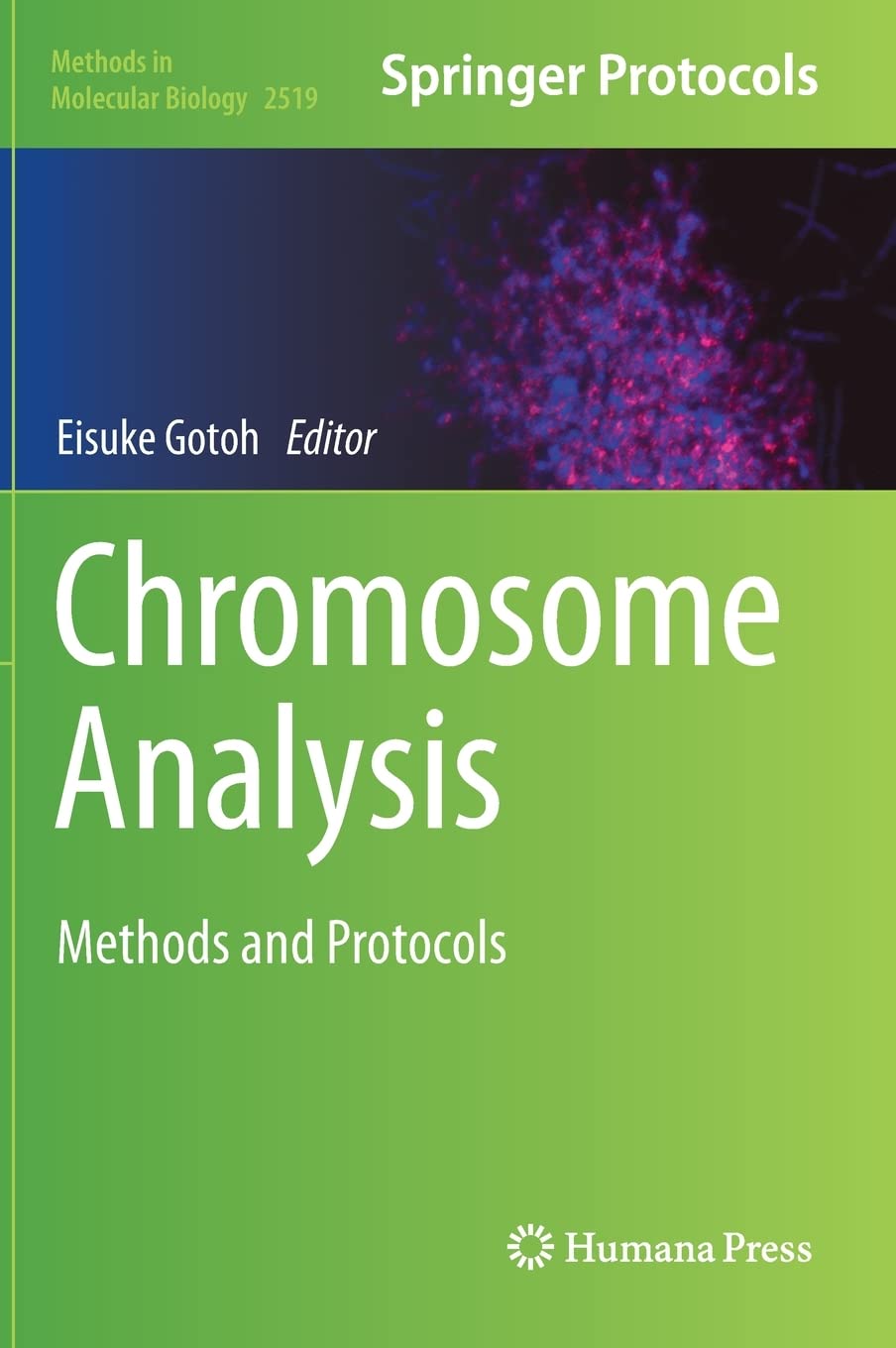 Chromosome Analysis: Methods and Protocols (Methods in Molecular Biology, 2519)