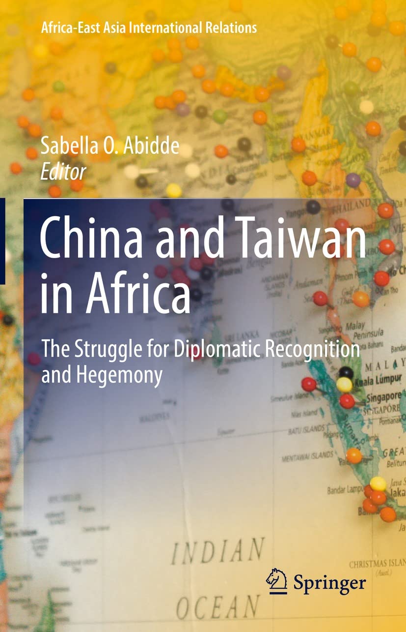 China and Taiwan in Africa: The Struggle for Diplomatic Recognition and Hegemony