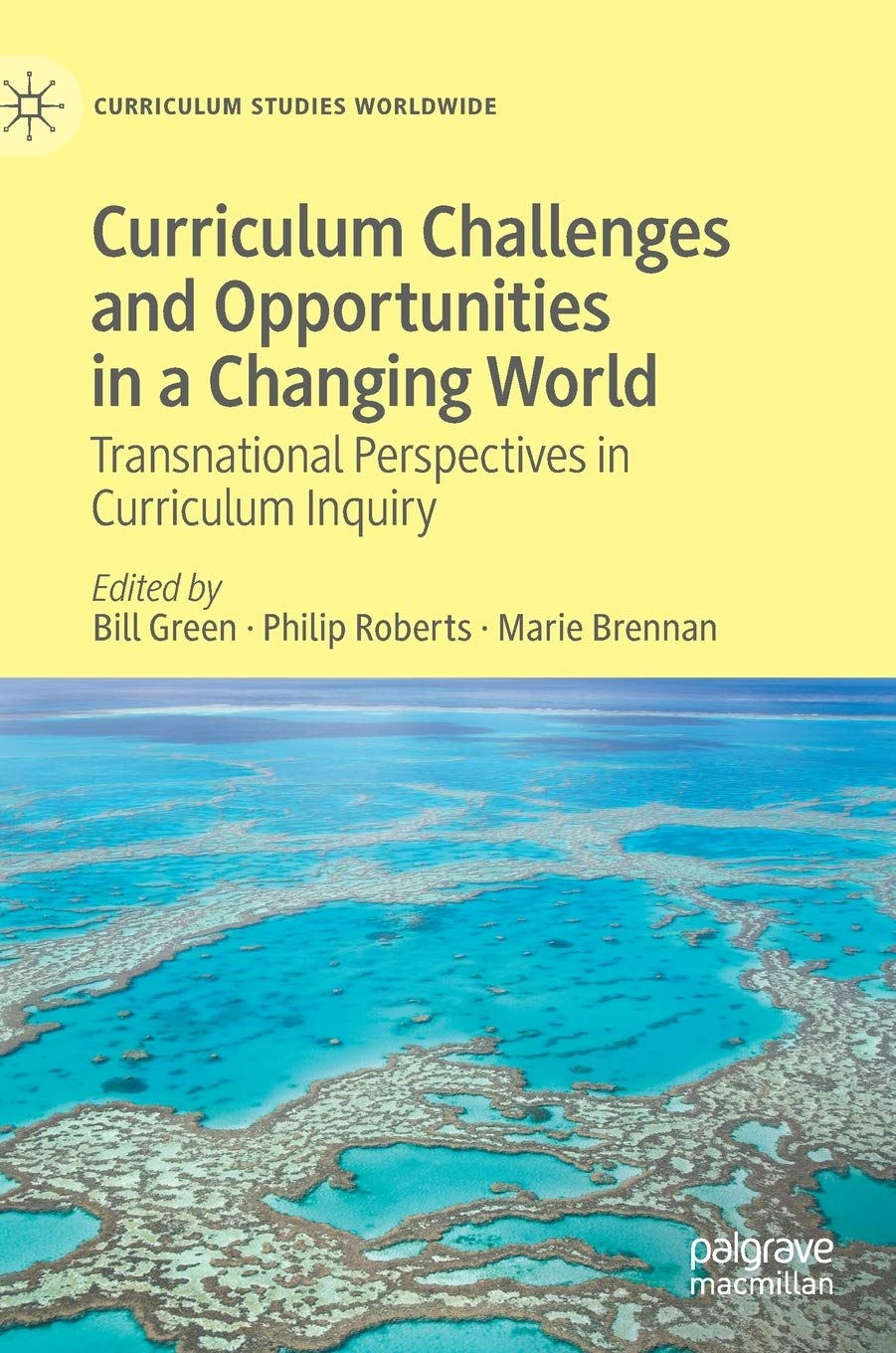 Curriculum Challenges and Opportunities in a Changing World: Transnational Perspectives in Curriculum Inquiry