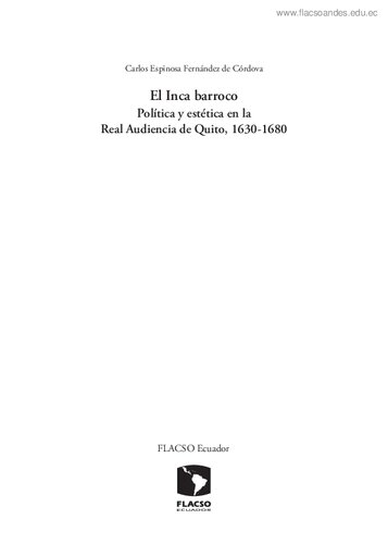 El Inca barroco: política y estética en la Real Audiencia de Quito, 1630-1680