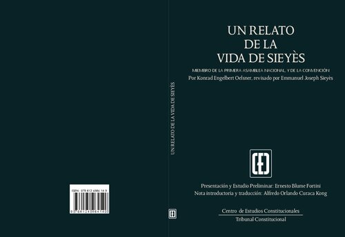 Un relato de la vida de Sieyès, miembro de la primera Asamblea Nacional y de la Convención. Por Konrad Engelbert Oeslner, revisado por Emmanuel Joseph Sieyès