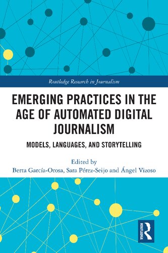 Emerging Practices in the Age of Automated Digital Journalism: Models, Languages, and Storytelling