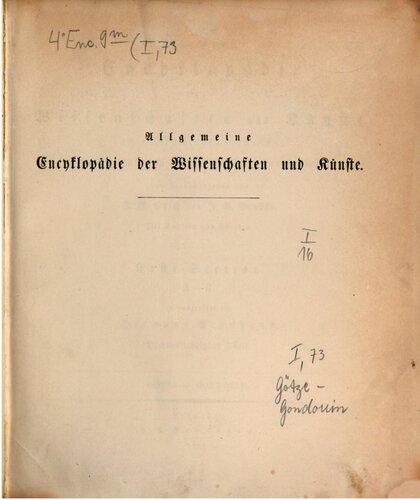 Allgemeine Encyclopädie der Wissenschaften und Künste in alphabetischer Folge / Götze bis Gondouin