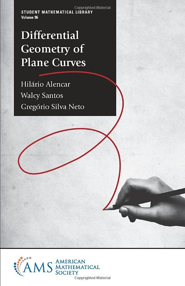 Differential Geometry of Plane Curves (Student Mathematical Library, 96)