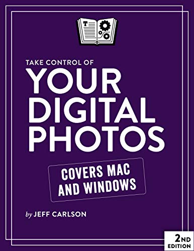 Take Control of Your Digital Photos,