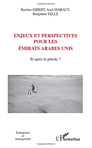 Enjeux et perspectives pour les Émirats Arabes Unis ? Et après le pétrole ?