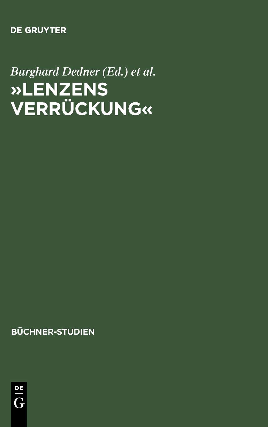 Lenzens Verrèuckung : Chronik und Dokumente zu J.M.R. Lenz von Herbst 1777 bis Frèuhjahr 1778