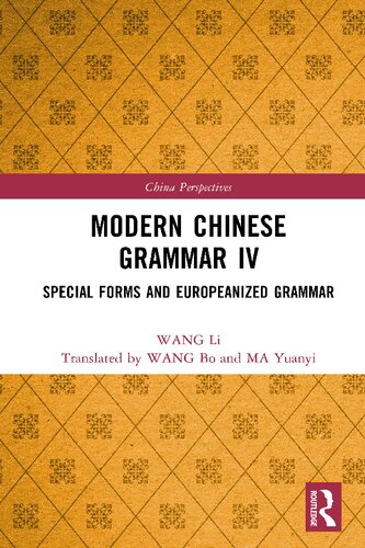 Modern Chinese Grammar, Volume IV: Special Forms and Europeanized Grammar