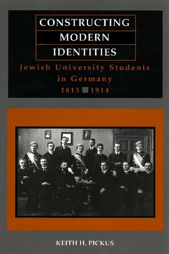 Constructing Modern Identities: Jewish University Students in Germany, 1815-1914