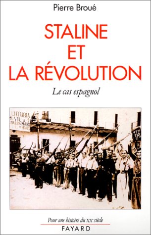 Staline et la révolution: Le cas espagnol (1936-1939)